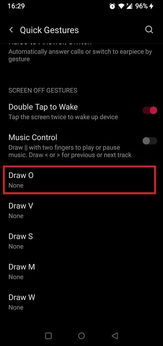 Opting for "Draw O" option in "Quick Gestures" in Android Settings. 