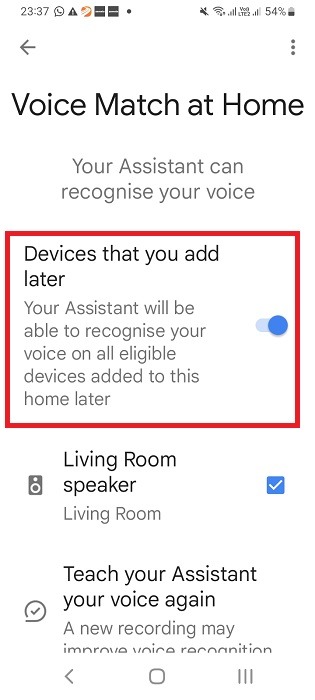 Devices that you add later in Google Assistant's Voice Match at home (Android).