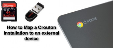 How to Map a Crouton Installation to An External Device (Chromebook)
